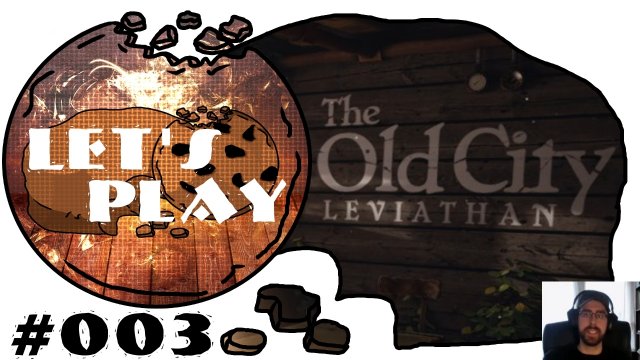 Let's Play - The Old City Leviathan #003 : Am Abhang abhängen [deutsch | 60fps]