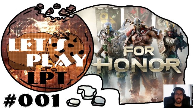 LPT - For Honor Multiplayer #001 : Das üben wir nochmal... [deutsch | 60fps] | SchroedingersCookie