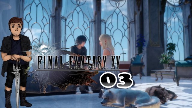 Final Fantasy XV ★ #03 Rückblende ★ Let's Play