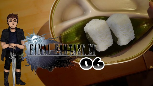 Final Fantasy XV ★ #06 GROßER VOGEL★ Let's Play