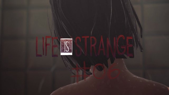 Life is Strange ★ #06 Episode 2 ★ Let's Play