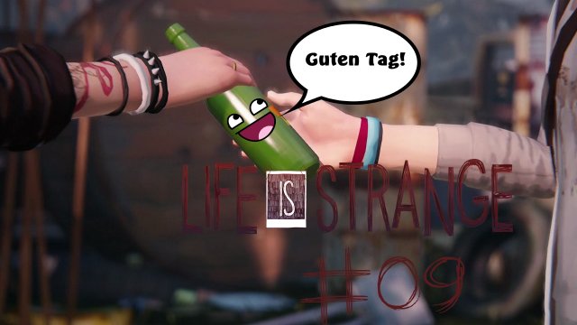 Life is Strange ★ #09 und Täglich grüßt die Flasche ★ Let's Play