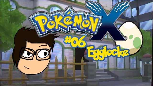 Pokémon X Egglocke #06 - Verlust... [GER|HD]