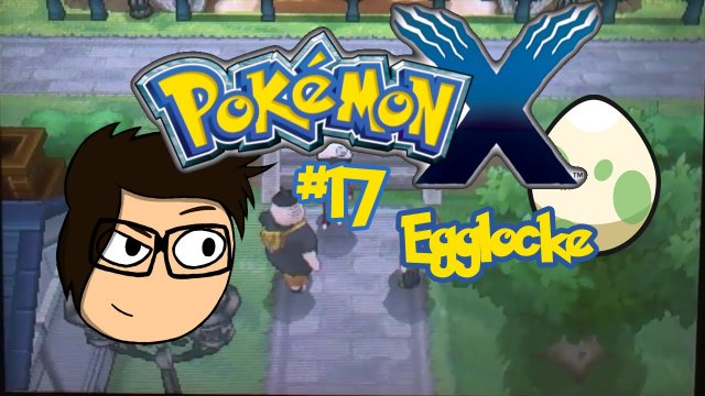 Pokémon X Egglocke #17 - Blablabla... [GER|HD]