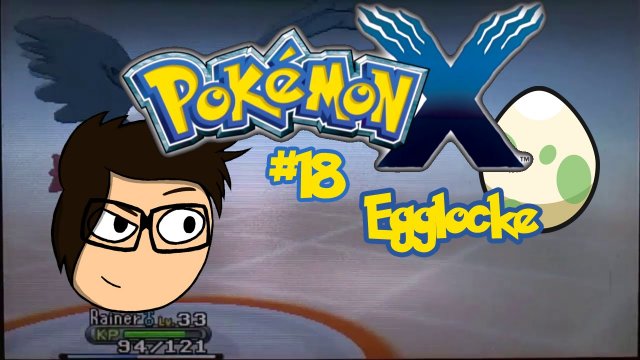 Pokémon X Egglocke #18 - Voll Easy [GER|HD]