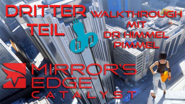 Mirrors Edge 2 Catalyst ep3 Der Einbruch