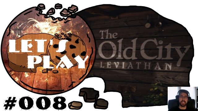 Let's Play - The Old City Leviathan #008 : Mach mal AAAAHH [deutsch | 60fps] | SchroedingersCookie