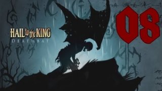 Let's Play Hail to the King: Deathbat | 08| Hail to the Batking