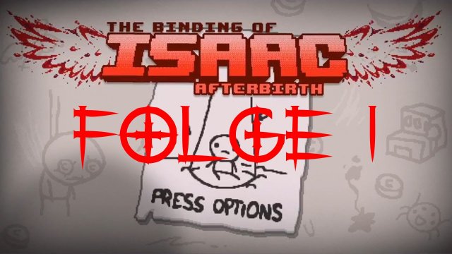 Double Laser Penetration | Let's Play The Binding of Isaac Afterbirth #1