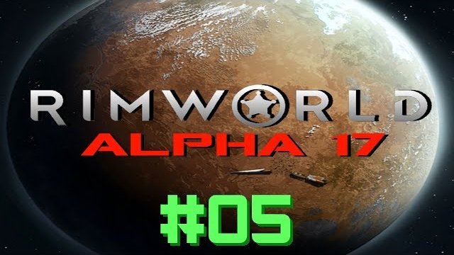 RimWorld: Alpha 17 - Let's play [deutsch / german] - Part 5: Kampf gegen die Hitze