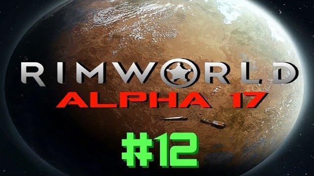 RimWorld: Alpha 17 - Let's play [deutsch / german] - Part 12: Wir brauchen Waffen!