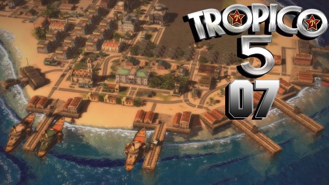 Tropico 5 ☆ [07] Ein Staatsmann mit Pflichten ▶ Let's Play Tropico 5 ▏ Seridon