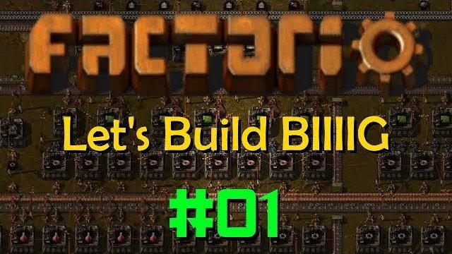 Factorio V0.16 - Let's Build Biiiig!  [de / ger] - part 1: Erste Stromproduktion
