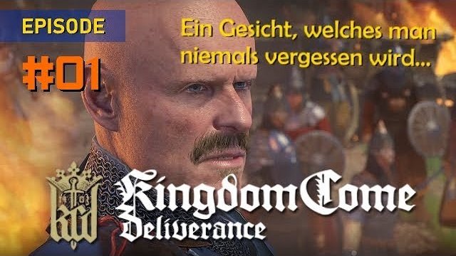 Kingdom Come: Deliverance [deutsch]  - Part 1: Ein Gesicht, welches man niemals vergessen wird...