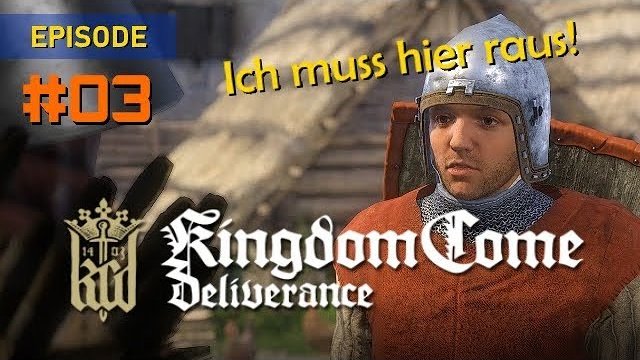 Kingdom Come: Deliverance [german / deutsch]  - Part 3: Ich muss hier raus!