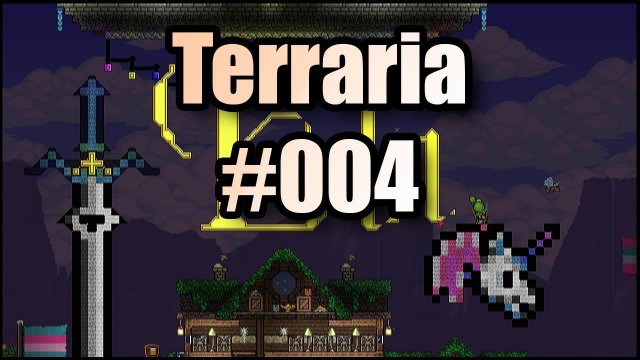 Terraria #004 | ein ganz NORMALER Tag