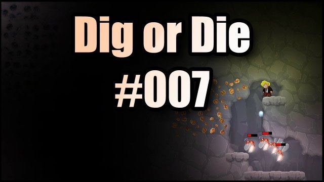 Dig or Die #007 | GAME OVER -.-