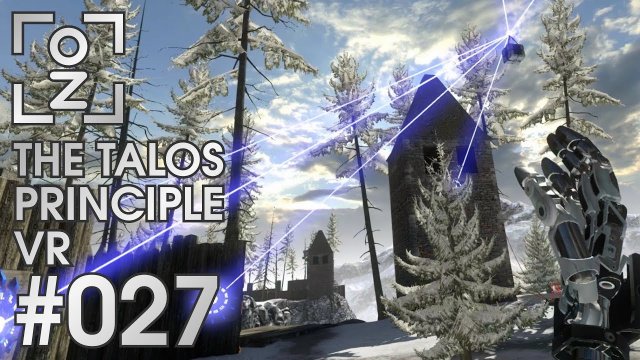 Wenig Weitsicht • The Talos Principle VR #027 • OchiZockt [Let's Play] [Deutsch]