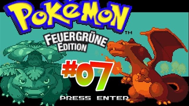 Let's Play Pokémon Feuergrüne #07: Durch sämtliche Spiele